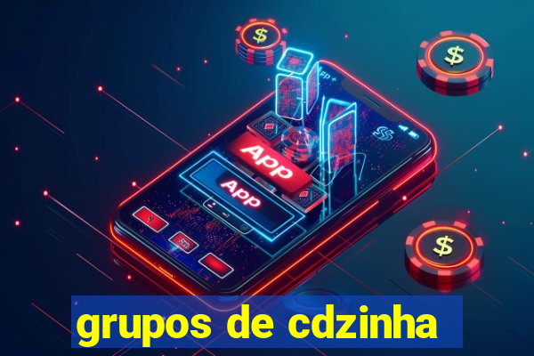 grupos de cdzinha